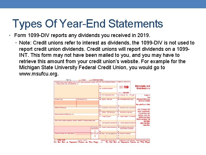 Types Of Year-End Statements • Form 1099 -DIV reports any dividends you received in