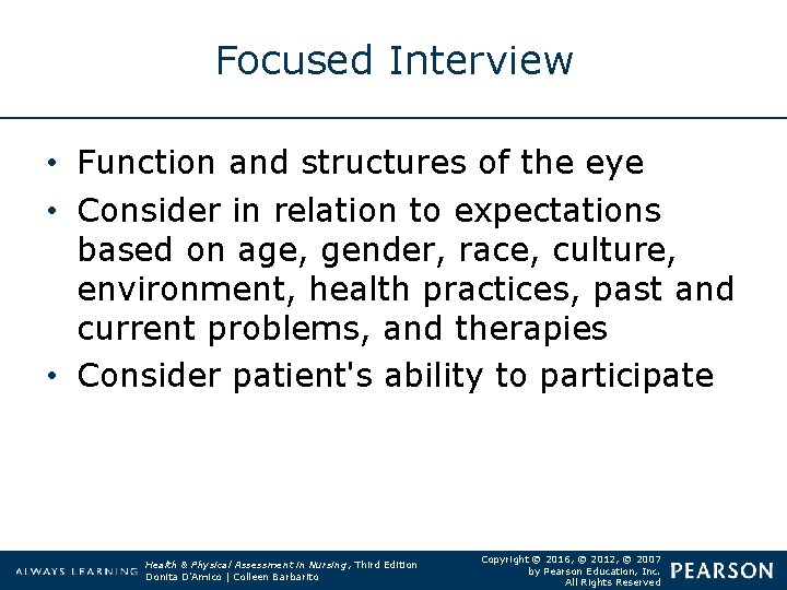 Focused Interview • Function and structures of the eye • Consider in relation to
