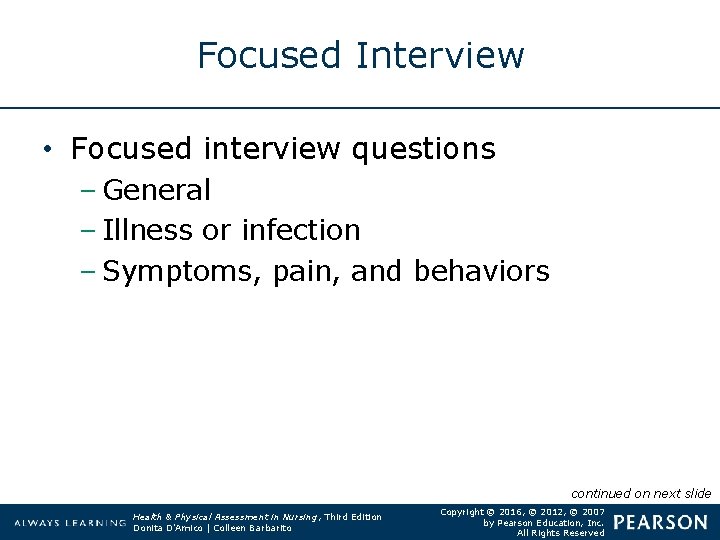 Focused Interview • Focused interview questions – General – Illness or infection – Symptoms,