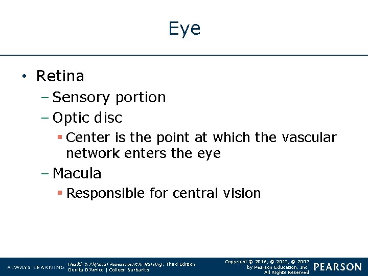 Eye • Retina – Sensory portion – Optic disc § Center is the point