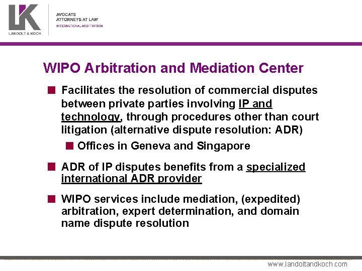 WIPO Arbitration and Mediation Center Facilitates the resolution of commercial disputes between private parties