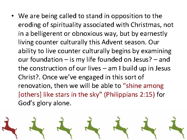  • We are being called to stand in opposition to the eroding of