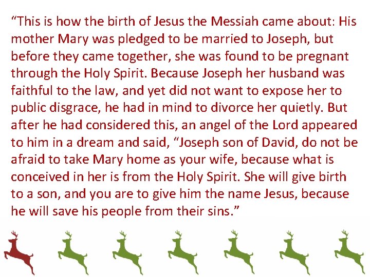 “This is how the birth of Jesus the Messiah came about: His mother Mary