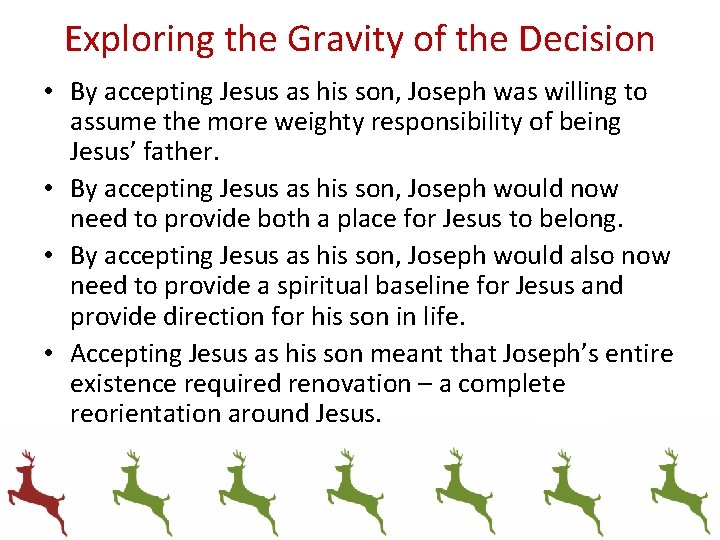 Exploring the Gravity of the Decision • By accepting Jesus as his son, Joseph