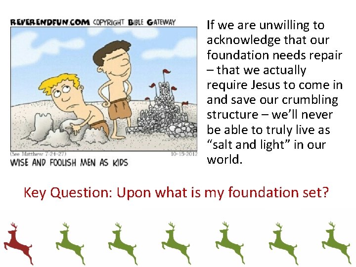 If we are unwilling to acknowledge that our foundation needs repair – that we