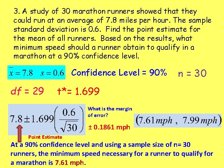3. A study of 30 marathon runners showed that they could run at an