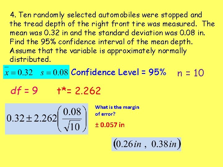 4. Ten randomly selected automobiles were stopped and the tread depth of the right