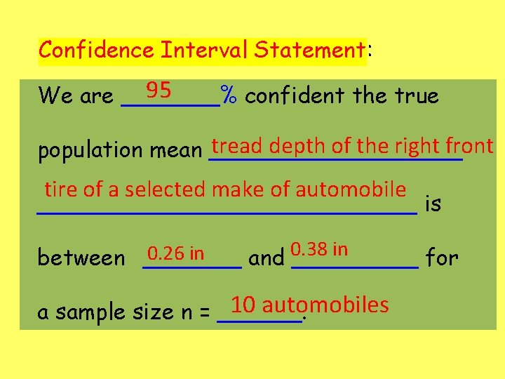 Confidence Interval Statement: 95 We are _______% confident the true tread depth of the
