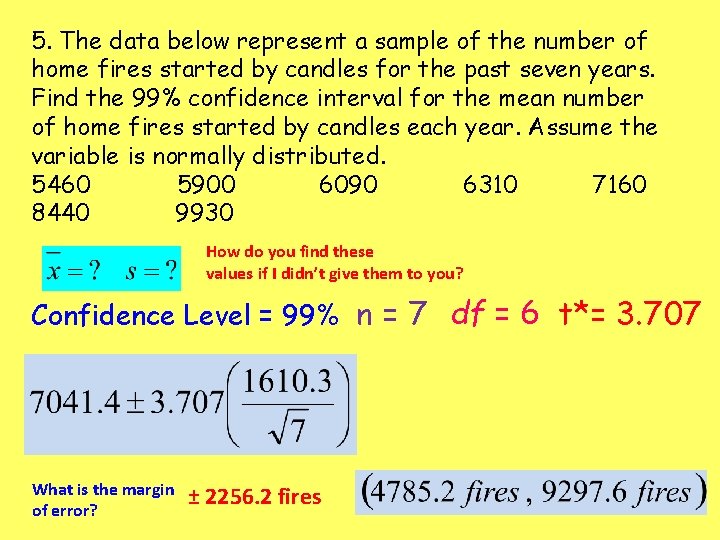5. The data below represent a sample of the number of home fires started