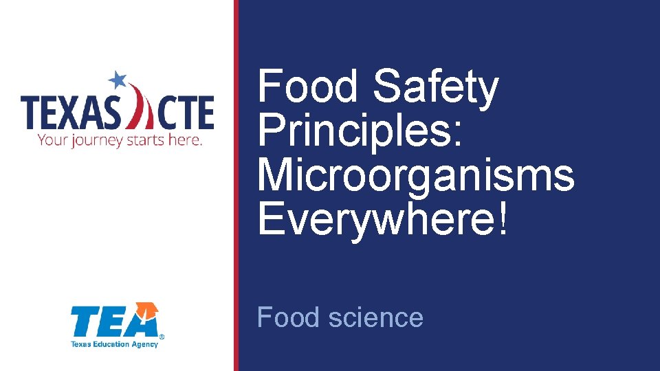 Food Safety Principles: Microorganisms Everywhere! Food science 