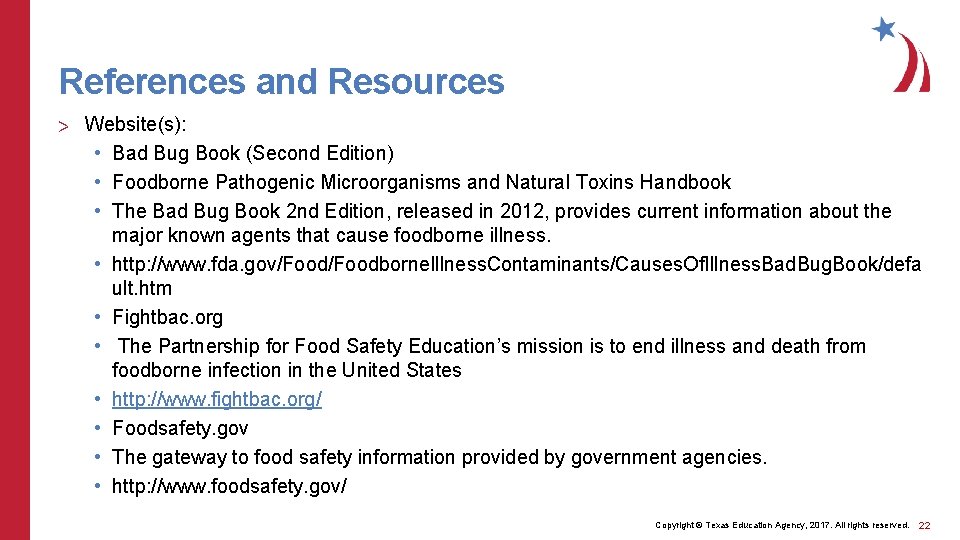 References and Resources > Website(s): • Bad Bug Book (Second Edition) • Foodborne Pathogenic