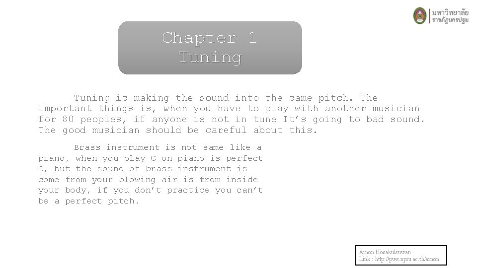 Chapter 1 Tuning is making the sound into the same pitch. The important things