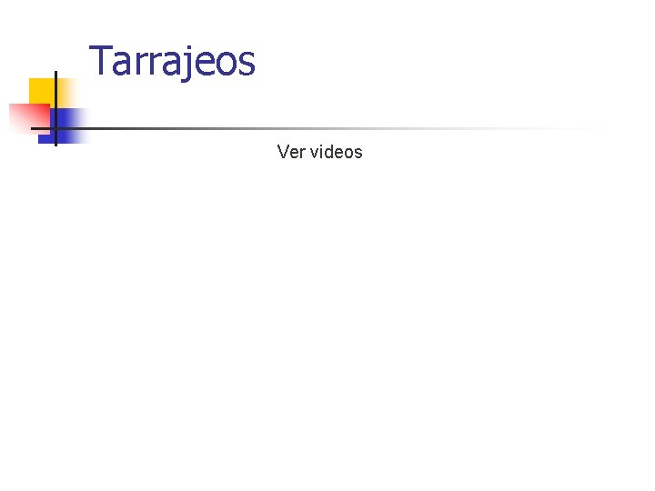 Tarrajeos Ver videos 