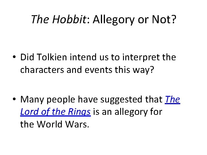 The Hobbit: Allegory or Not? • Did Tolkien intend us to interpret the characters The Hobbit: Allegory or Not? • Did Tolkien intend us to interpret the characters