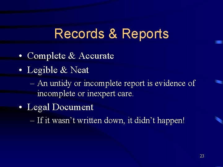 Records & Reports • Complete & Accurate • Legible & Neat – An untidy