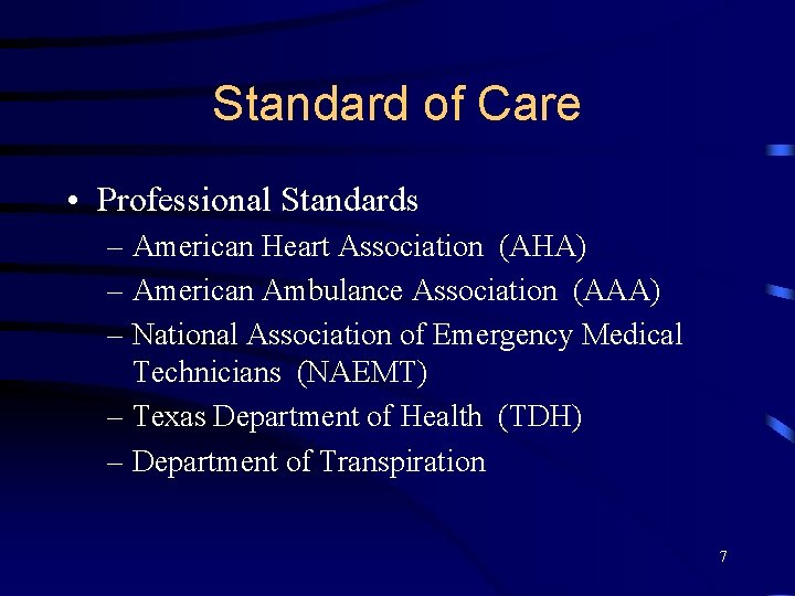 Standard of Care • Professional Standards – American Heart Association (AHA) – American Ambulance