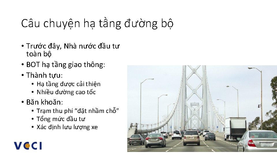 Câu chuyện hạ tầng đường bộ • Trước đây, Nhà nước đầu tư toàn