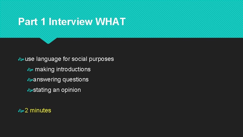 Part 1 Interview WHAT use language for social purposes making introductions answering questions stating