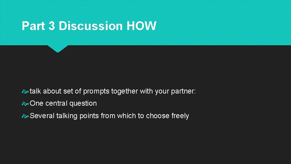 Part 3 Discussion HOW talk about set of prompts together with your partner: One