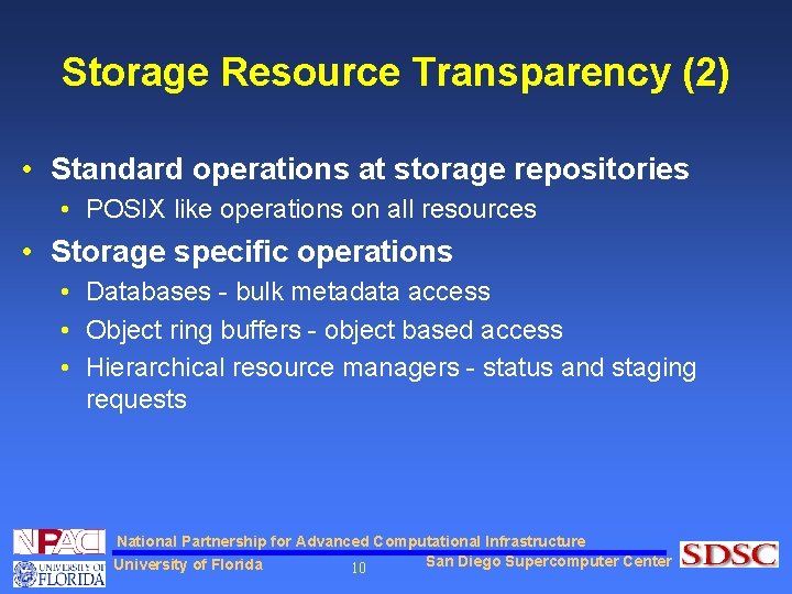 Storage Resource Transparency (2) • Standard operations at storage repositories • POSIX like operations