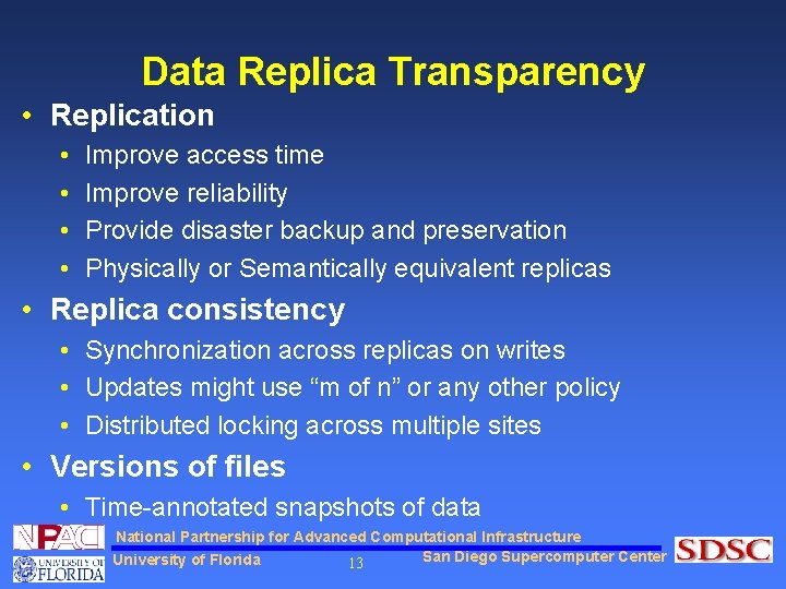Data Replica Transparency • Replication • • Improve access time Improve reliability Provide disaster