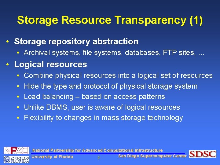 Storage Resource Transparency (1) • Storage repository abstraction • Archival systems, file systems, databases,
