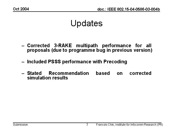 Oct 2004 doc. : IEEE 802. 15 -04 -0586 -03 -004 b Updates –