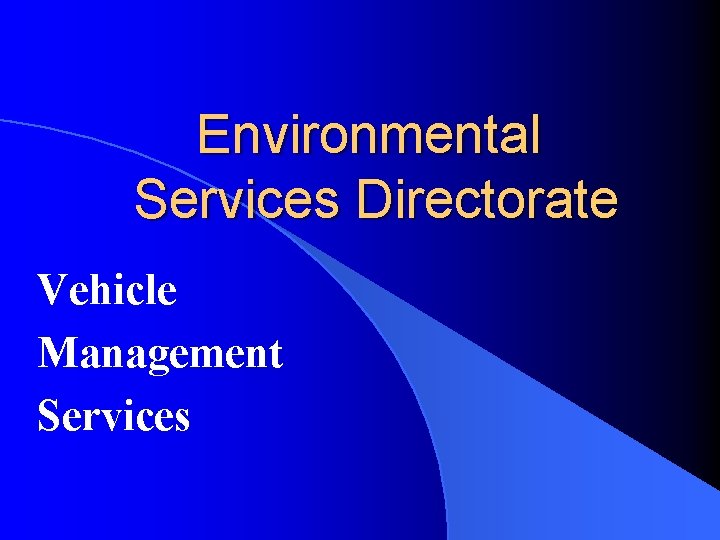 Environmental Services Directorate Vehicle Management Services 