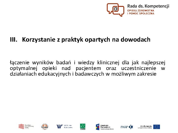 III. Korzystanie z praktyk opartych na dowodach łączenie wyników badań i wiedzy klinicznej dla