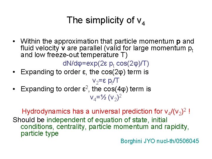 The simplicity of v 4 • Within the approximation that particle momentum p and
