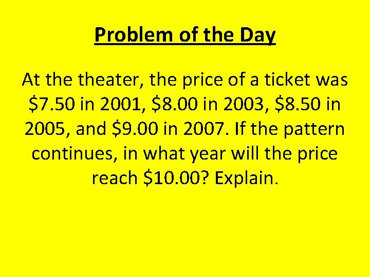 Problem of the Day At theater, the price of a ticket was $7. 50