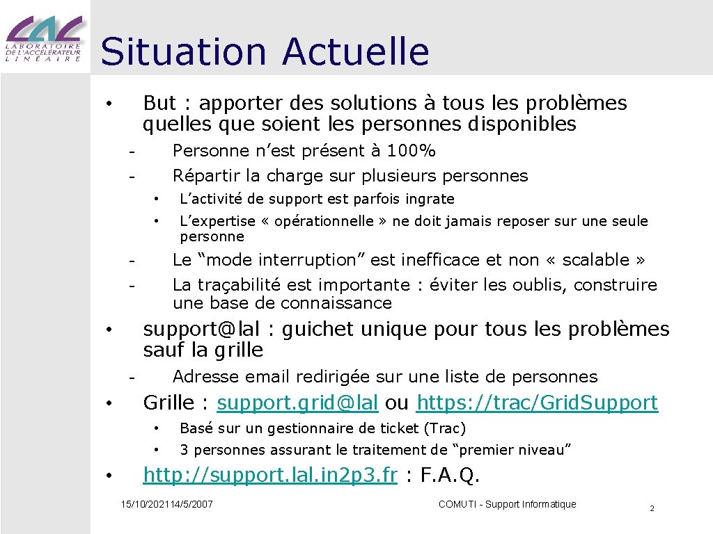 Situation Actuelle But : apporter des solutions à tous les problèmes quelles que soient