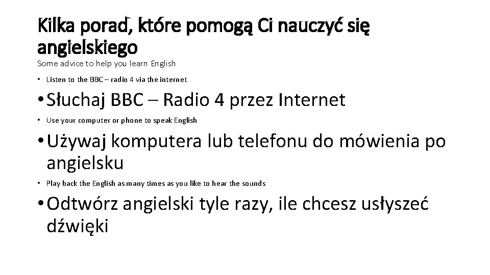 Kilka porad, które pomogą Ci nauczyć się angielskiego Some advice to help you learn