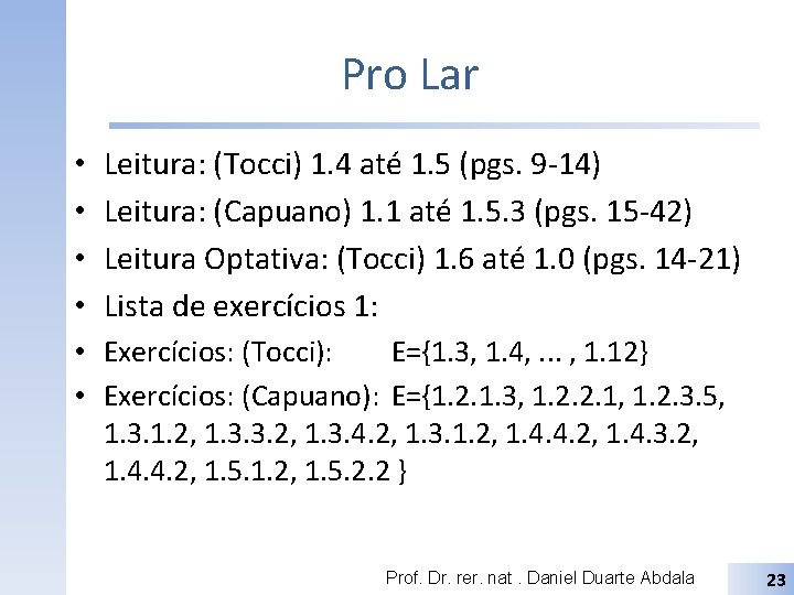 Pro Lar • • Leitura: (Tocci) 1. 4 até 1. 5 (pgs. 9 -14)