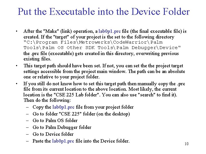 Put the Executable into the Device Folder • • • After the "Make" (link)