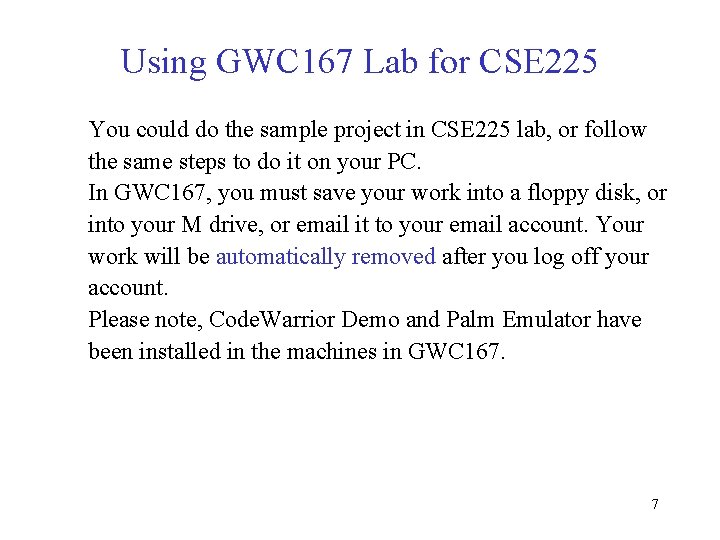 Using GWC 167 Lab for CSE 225 You could do the sample project in