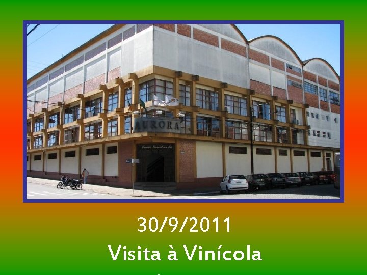30/9/2011 Visita à Vinícola 