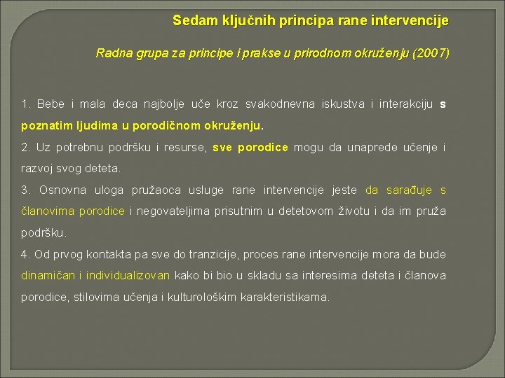 Sedam ključnih principa rane intervencije Radna grupa za principe i prakse u prirodnom okruženju