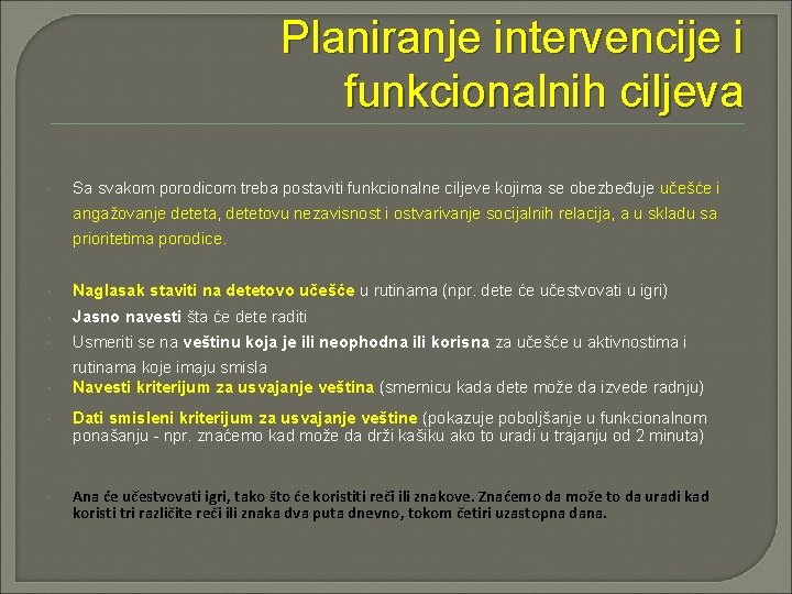 Planiranje intervencije i funkcionalnih ciljeva Sa svakom porodicom treba postaviti funkcionalne ciljeve kojima se Planiranje intervencije i funkcionalnih ciljeva Sa svakom porodicom treba postaviti funkcionalne ciljeve kojima se