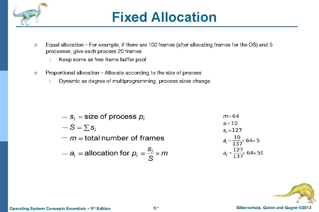Fixed Allocation n Equal allocation – For example, if there are 100 frames (after