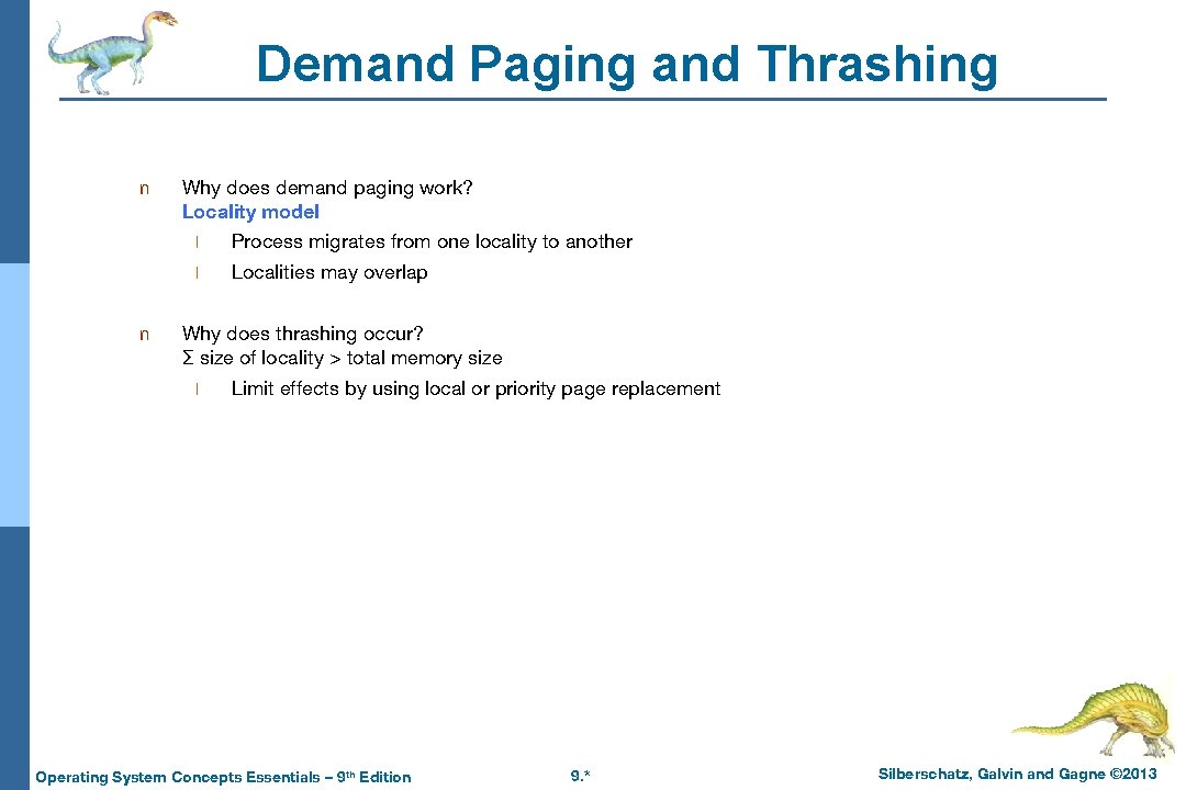 Demand Paging and Thrashing n n Why does demand paging work? Locality model l