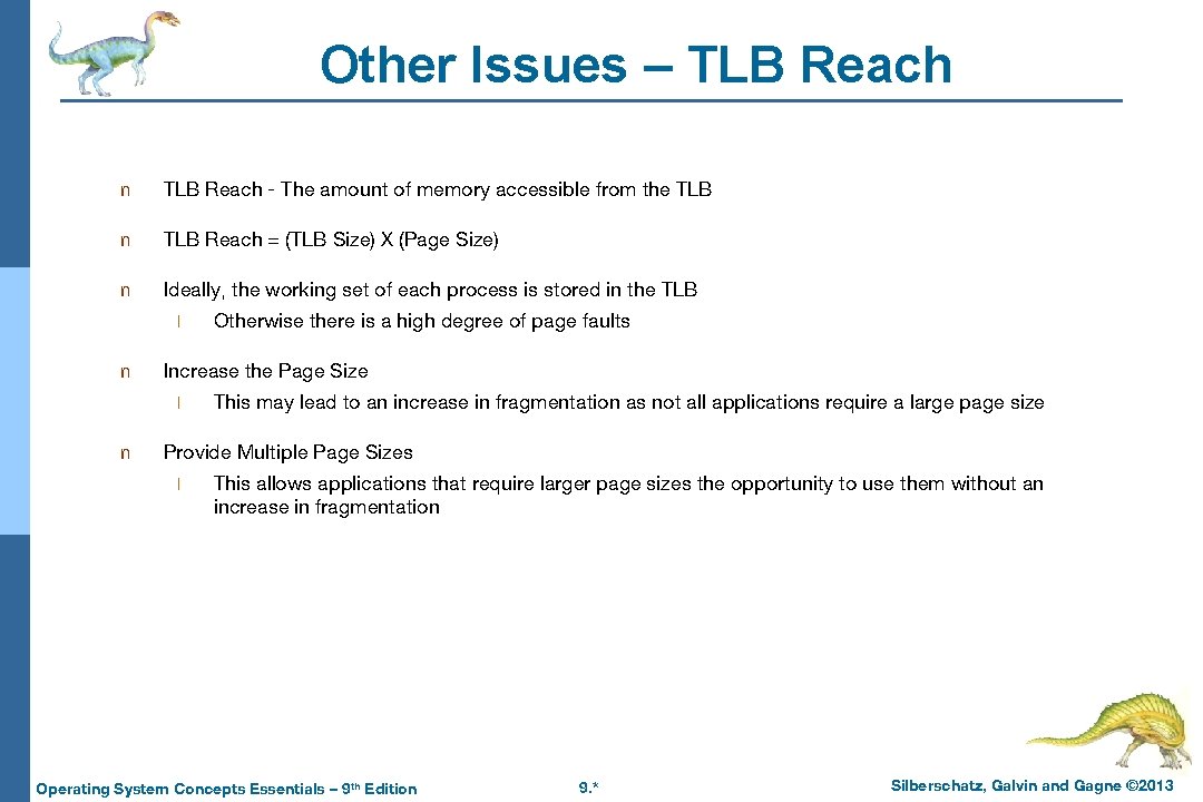 Other Issues – TLB Reach n TLB Reach - The amount of memory accessible