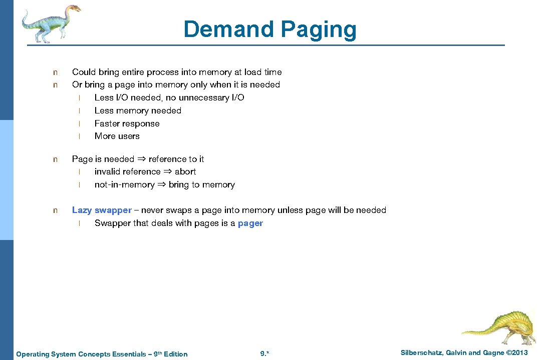 Demand Paging n n Could bring entire process into memory at load time Or