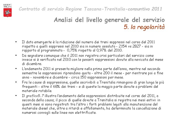 Contratto di servizio Regione Toscana-Trenitalia-consuntivo 2011 Analisi del livello generale del servizio 5. la