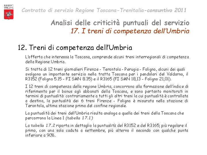 Contratto di servizio Regione Toscana-Trenitalia-consuntivo 2011 Analisi delle criticità puntuali del servizio 17. I