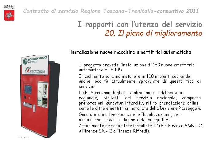 Contratto di servizio Regione Toscana-Trenitalia-consuntivo 2011 I rapporti con l’utenza del servizio 20. Il