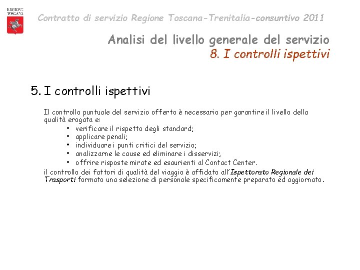 Contratto di servizio Regione Toscana-Trenitalia-consuntivo 2011 Analisi del livello generale del servizio 8. I