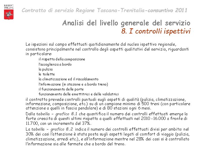 Contratto di servizio Regione Toscana-Trenitalia-consuntivo 2011 Analisi del livello generale del servizio 8. I