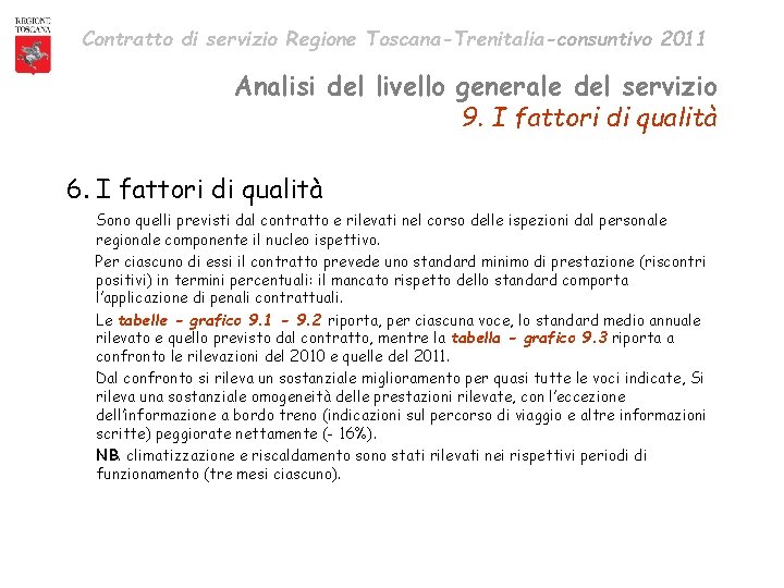 Contratto di servizio Regione Toscana-Trenitalia-consuntivo 2011 Analisi del livello generale del servizio 9. I