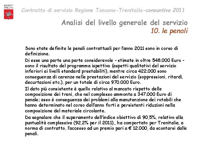 Contratto di servizio Regione Toscana-Trenitalia-consuntivo 2011 Analisi del livello generale del servizio 10. le